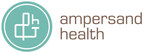Ampersand Health Launches New Platform to Improve Health Outcomes of Medicaid Recipients