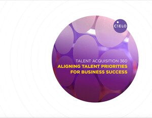 New Cielo Study Finds Companies Dramatically Shifting Strategies to Compete for Talent, While Business Functions Struggle to Agree on Priorities