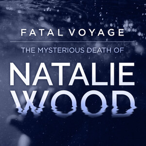 Top Lie Detection Expert Says Robert Wagner "Has Something To Hide" About His Involvement In Natalie Wood's Death In Final Chapter Of Acclaimed Podcast Series "Fatal Voyage: The Mysterious Death Of Natalie Wood"