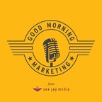 Good Morning, Marketing: Podcast Series Announced