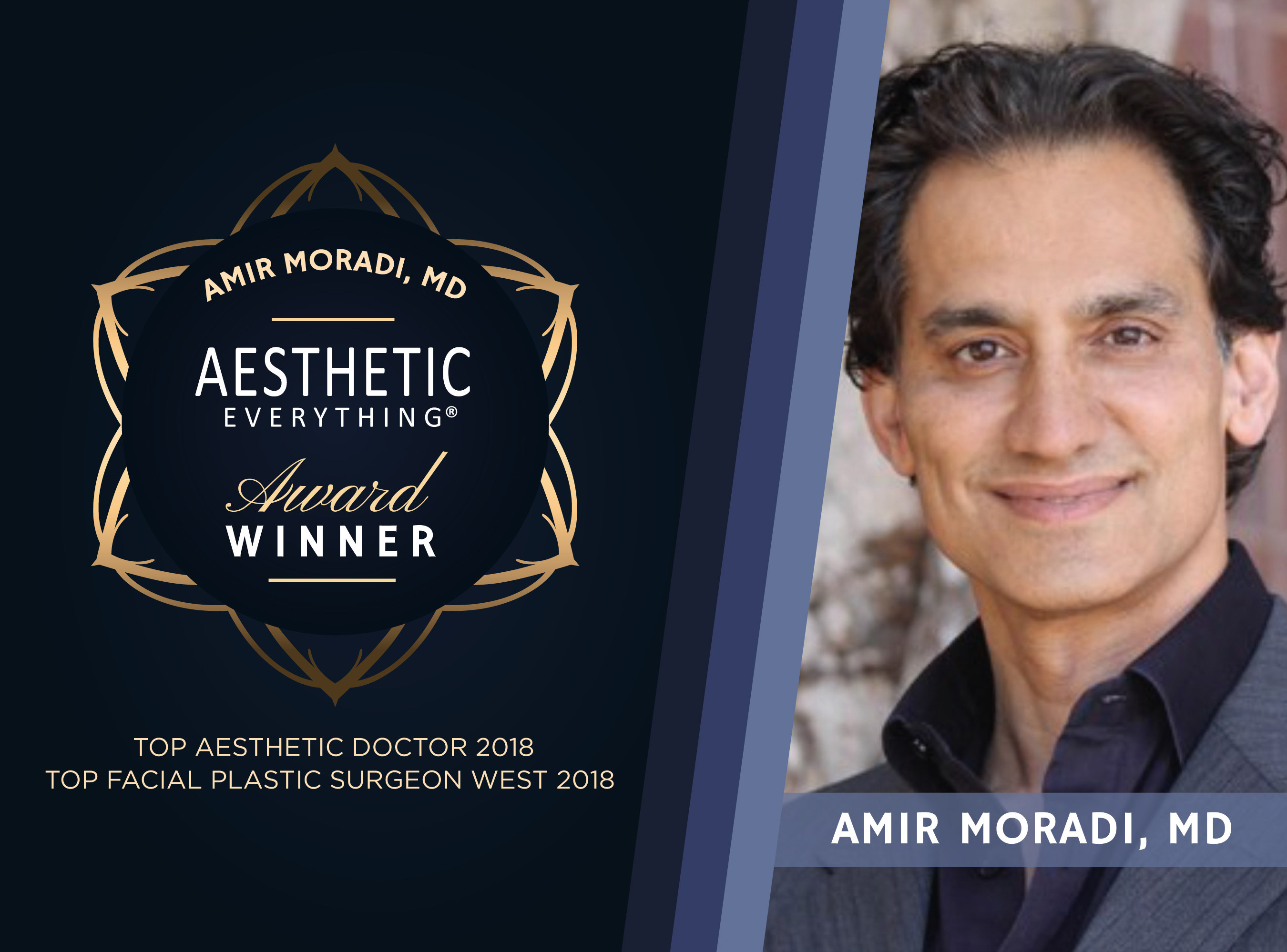 Dr. Amir Moradi Receives Double Wins in Aesthetic Everything® 2018 Awards, Nabs “Top Aesthetic Doctor” and “Top Facial Plastic Surgeon West”