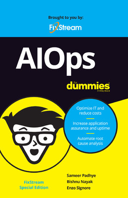 FixStream Authors “Dummies” Book: “AIOps for Dummies”