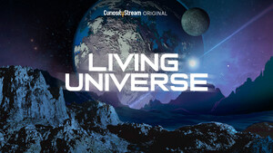 CuriosityStream Travels Beyond The Solar System To Ask The Question "Are We Alone?" In The Space Epic LIVING UNIVERSE - Premiering October 25