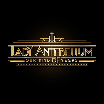 LADY ANTEBELLUM SETS THE STAGE FOR OUR KIND OF VEGAS RESIDENCY AT PALMS CASINO RESORT IN 2019
