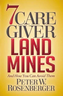 New Caregiver Book by Peter Rosenberger Shows How to Avoid Caregiver Landmines