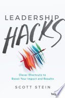 In a Changing Business World, Scott Stein Shows Leaders How to 'Hack' Their Approach