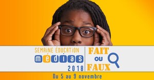 La Semaine éducation médias démarre aujourd'hui sur le thème « Fait ou faux : Aidez le monde à mettre un terme aux fausses informations »