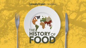 CuriosityStream Serves Up The Deliciously Entertaining Original Docuseries THE HISTORY OF FOOD - Premiering November 15