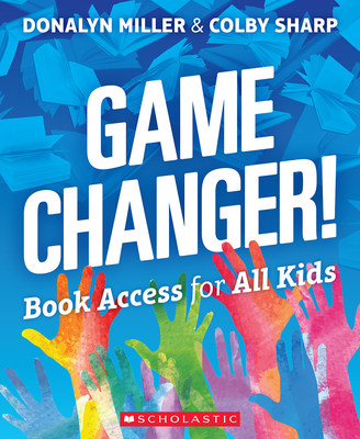 New Scholastic Professional Resource from Donalyn Miller and Colby Sharp Highlights t