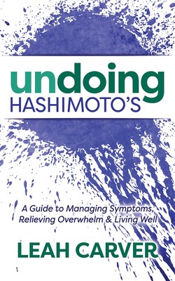 New Thyroid Health Book, 'Undoing Hashimoto's' Shows How to Manage the Stress of Your