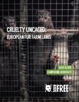 Born Free USA Issues 2018 Report on European Fur Farms