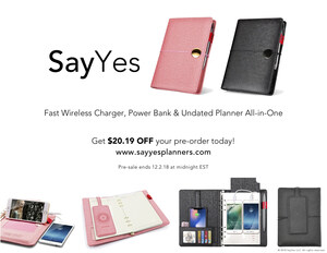 SayYes LLC announces the launch of its Fast Wireless Charger, Power Bank &amp; Undated Planner all-in-one notebook for Professionals.