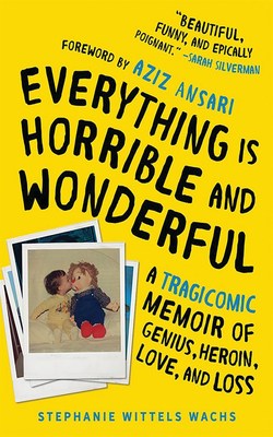 hoopla book club's current spotlight title: EVERYTHING IS HORRIBLE AND WONDERFUL by Stephanie Wittels Wachs