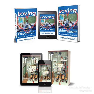 Anton Anthony, Ed.S Launching Educational Reform Book, 'Loving Education' and Children's Book, 'I Don't Like School' Nov. 26 Image