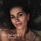 Montreal's Polina Grace is on the Rise to Stardom With a New Inspiring Single "Enough", a Beautiful Beacon of Empowerment