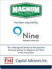 FMI Advises Magnum Oil Tools International in Sale to Nine Energy Service