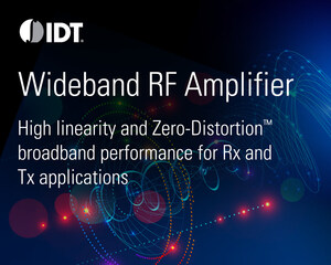 IDT Introduces New RF Amplifier with Superior Wide-Band and High Linearity Performance