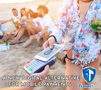 TravelCash Announces Digital Alternative for Mobile Payments; New Payment Processing Solution will Lower Costs for Merchants and Consumers