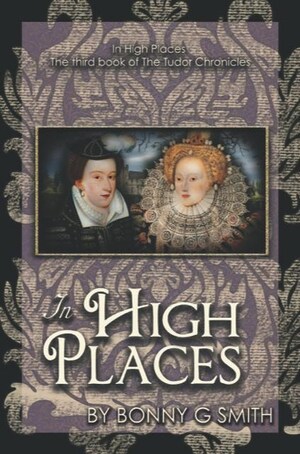 In High Places: Compelling Novel Explores the Epic Power Struggle Between Mary, Queen of Scots and Elizabeth I of England