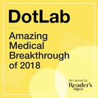 DotLab named by Reader's Digest as an Amazing Medical Breakthrough of 2018