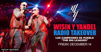 Spanish Broadcasting System estrena exclusivamente el álbum de Wisin y Yandel "Los Campeones del Pueblo/ The Big Leagues" a través de las estaciones de radio en Estados Unidos el viernes 14 de diciembre