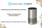 "Alexa, Ask Atom For Movie Tickets"