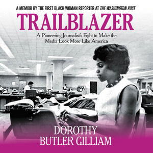 Trailblazing civil rights journalist and activist Dorothy Butler Gilliam to share new memoir at National Press Club Headliners event January 14