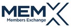 Group of Leading Retail Brokers, Financial Services Firms, Banks, and Global Market Makers Plan to Launch the Only Member-Owned Equities Exchange, MEMX™, Members Exchange