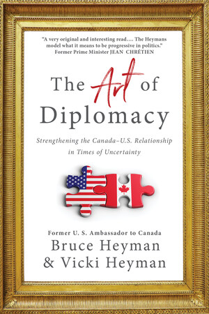 Simon &amp; Schuster Canada announces The Art of Diplomacy, a memoir by Bruce Heyman, the former U.S. ambassador to Canada, and his partner Vicki Heyman