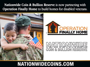 Nationwide Coin &amp; Bullion Reserve Partners with Operation Finally Home