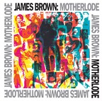 James Brown's Complete, Expanded 'Motherlode' Rarities Collection Makes Vinyl Debut With New 2LP Edition