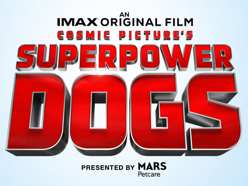 Mars Petcare Superpower Dogs IMAX