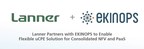 Lanner Partners with EKINOPS to Enable Flexible uCPE Solution for Consolidated NFV and PaaS