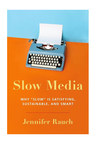 Provocative New Book Offers "Slow" Perspective on Media Use, Linked to Human and Environmental Sustainability