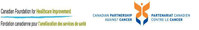 Canadian Foundation for Healthcare Improvement; Canadian Partnership Against Cancer (CNW Group/Canadian Partnership Against Cancer)
