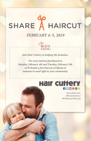For every haircut purchased on Feb. 4 and Feb. 5, a free haircut certificate will be donated back to a homeless adult or child in the community of one of Hair Cuttery’s more than 800 salons.