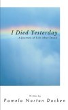 New Book 'I Died Yesterday' Explores Life After Death and Rethinks How to Live Life