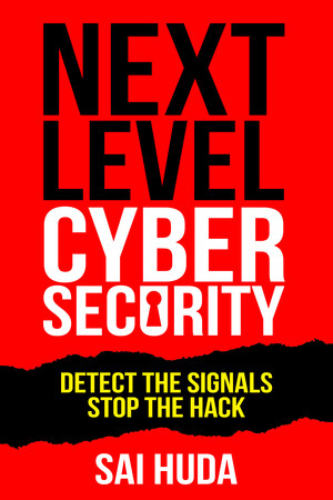 Next Level Cybersecurity: New book reveals the early signals of cyber attackers and how to detect them