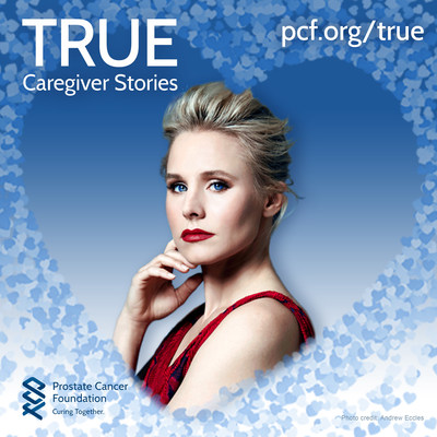 Kristen Bell and Prostate Cancer Foundation honors caregivers during this month's TRUE Love Stories caregiver campaign