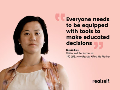 RealSelf, the leading online resource to learn about cosmetic treatments and connect with medical aesthetic doctors, today announced it is hosting the February 9 performance of Susan Lieu’s “140 LBS, How Beauty Killed My Mother.”