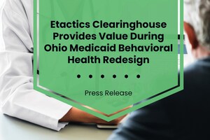 Etactics Clearinghouse Provides Value During Ohio Medicaid Behavioral Health Redesign