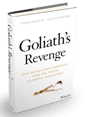 "Goliath's Revenge" Delivers an Insider's View of How Established Companies Can Draw on Their Incumbent Advantages to Win in the New Age of Digital Disruption