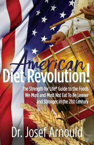 New Nutrition Book, "American Diet Revolution!" Shows How to Regain the Freedom of Good Health