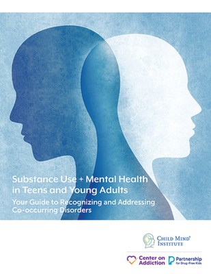 Child Mind Institute And Center on Addiction Release New Guide On Co-Occurring Disorders