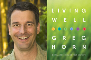 Best-selling Author and Former GNC CEO Greg Horn Presents New Podcast: Living Well with Greg Horn