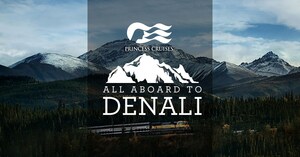 Princess Cruises Celebrates 50 Years Sailing to Alaska with "All Aboard To Denali" Sale Offering Perks on 2019 Alaska Cruisetours