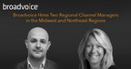 Broadvoice Hires Two Regional Channel Managers in the Midwest and Northeast Regions