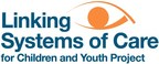 Linking Systems of Care for Children and Youth Project Premieres New Website