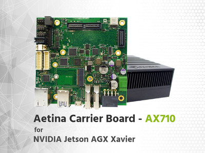 Aetina launch its Jetson Xavier Carrier AX710, bring up a brand-new page of edge AI computing platform solution. Product specifications are subject to change without prior notice. (PRNewsfoto/Aetina Corporation)