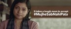 All Out Launches #IDidntKnow / #MujheSabNahiPata Campaign Urging Moms in India to put Aside the Pressure of Having to Know-it-all